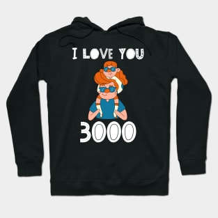 I LOVE YOU 3000 Hoodie